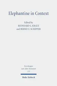 Elephantine in Context: Studies on the History, Religion and Literature of the Judeans in Persian Period Egypt