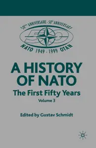 A History of NATO - The First Fifty Years: Volume 3