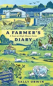 A Farmer's Diary: A Year at High House Farm