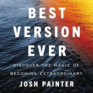 Best Version Ever: Discover the Magic of Becoming Extraordinary [Audiobook]