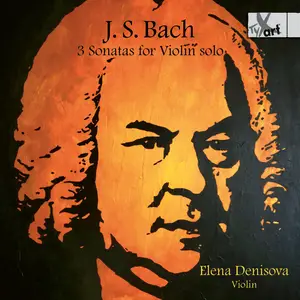 Elena Denisova - J.S. Bach- Violin Sonatas, BWV 1001, 1003 & 1005 (2025) [Official Digital Download 24/96]