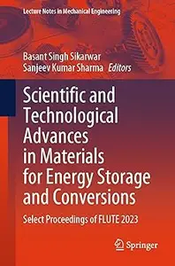 Scientific and Technological Advances in Materials for Energy Storage and Conversions: Select Proceedings of FLUTE 2023