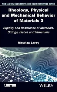 Rheology, Physical and Mechanical Behavior of Materials 3