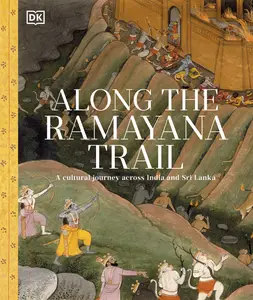 Along the Ramayana Trail: A Cultural Journey Across India and Sri Lanka