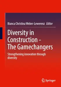 Diversity in Construction – The Gamechangers: Strengthening innovation through diversity