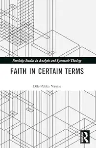 Faith in Certain Terms