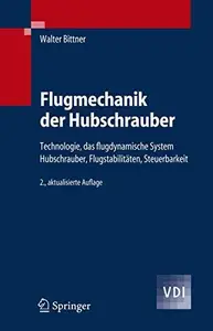 Flugmechanik der Hubschrauber: Technologie, das flugdynamische System Hubschrauber, Flugstabilitäten, Steuerbarkeit