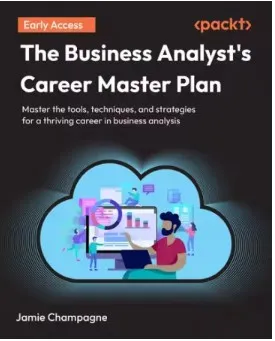 The Business Analyst's Career Master Plan (Early Access)