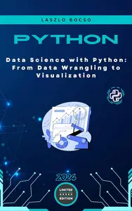 Data Science with Python: From Data Wrangling to Visualization