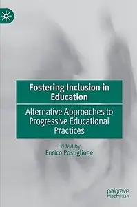 Fostering Inclusion in Education: Alternative Approaches to Progressive Educational Practices