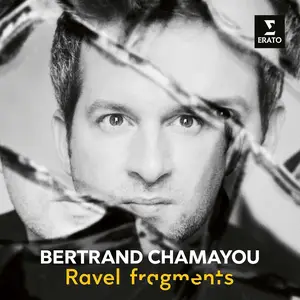 Bertrand Chamayou - Ravel fragments (2025)