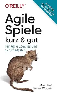 Agile Spiele – kurz & gut, 2. Auflage