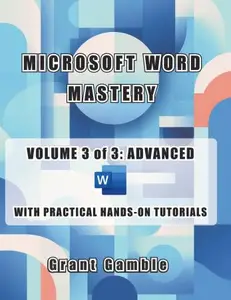 Microsoft Word Mastery Volume 2 of 3: Intermediate