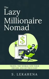 The Lazy Millionaire Nomad