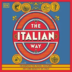 The Italian Way: Celebrate the Food, Culture, Art, and Beauty of Italy [Audiobook]