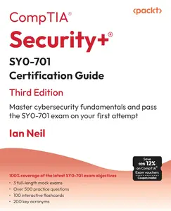 CompTIA Security+ SY0-701 Certification Guide: Master cybersecurity fundamentals and pass the SY0-701