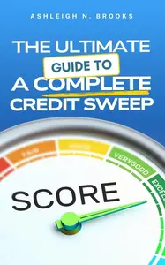 The Ultimate Guide to a Complete Credit Sweep