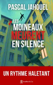 Pascal Jahouel, "Les moineaux meurent en silence"