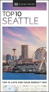 DK Eyewitness Top 10 Seattle (Pocket Travel Guide), 2024 Edition