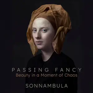 Sonnambula - A Passing Fancy: Beauty in a Moment of Chaos (2025) [Official Digital Download 24/96]