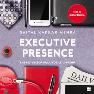 Executive Presence: The P.O.I.S.E Formula for Leadership