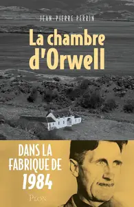 Jean-Pierre Perrin, "La chambre d'Orwell"