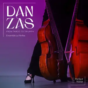 Ensemble La Ninfea - Danzas: From Taboo to Triumph (2024) [Official Digital Download 24/48]