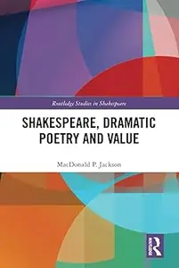 Shakespeare, Dramatic Poetry and Value