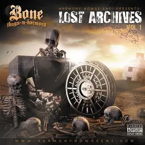 Bone Thugs-N-Harmony - The Lost Archives Vol 1 (2013)