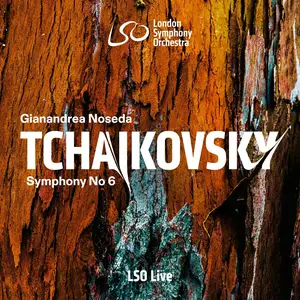 London Symphony Orchestra & Gianandrea Noseda - Tchaikovsky: Symphony No. 6 – Mussorgsky: Prelude to Khovanshchina (2026)