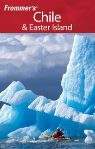 Frommer's Chile & Easter Island (Frommer's Complete)