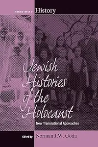 Jewish Histories of the Holocaust: New Transnational Approaches