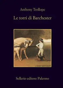 Le torri di Barchester - Anthony Trollope