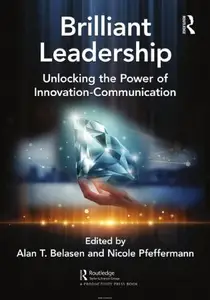 Brilliant Leadership: Unlocking the Power of Innovation-Communication