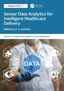 Sensor Data Analytics for Intelligent Healthcare Delivery