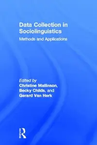 Data Collection in Sociolinguistics: Methods and Applications