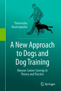 A New Approach to Dogs and Dog Training: Human-Canine Synergy in Theory and Practice