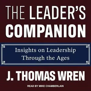 The Leader's Companion: Insights on Leadership Through the Ages