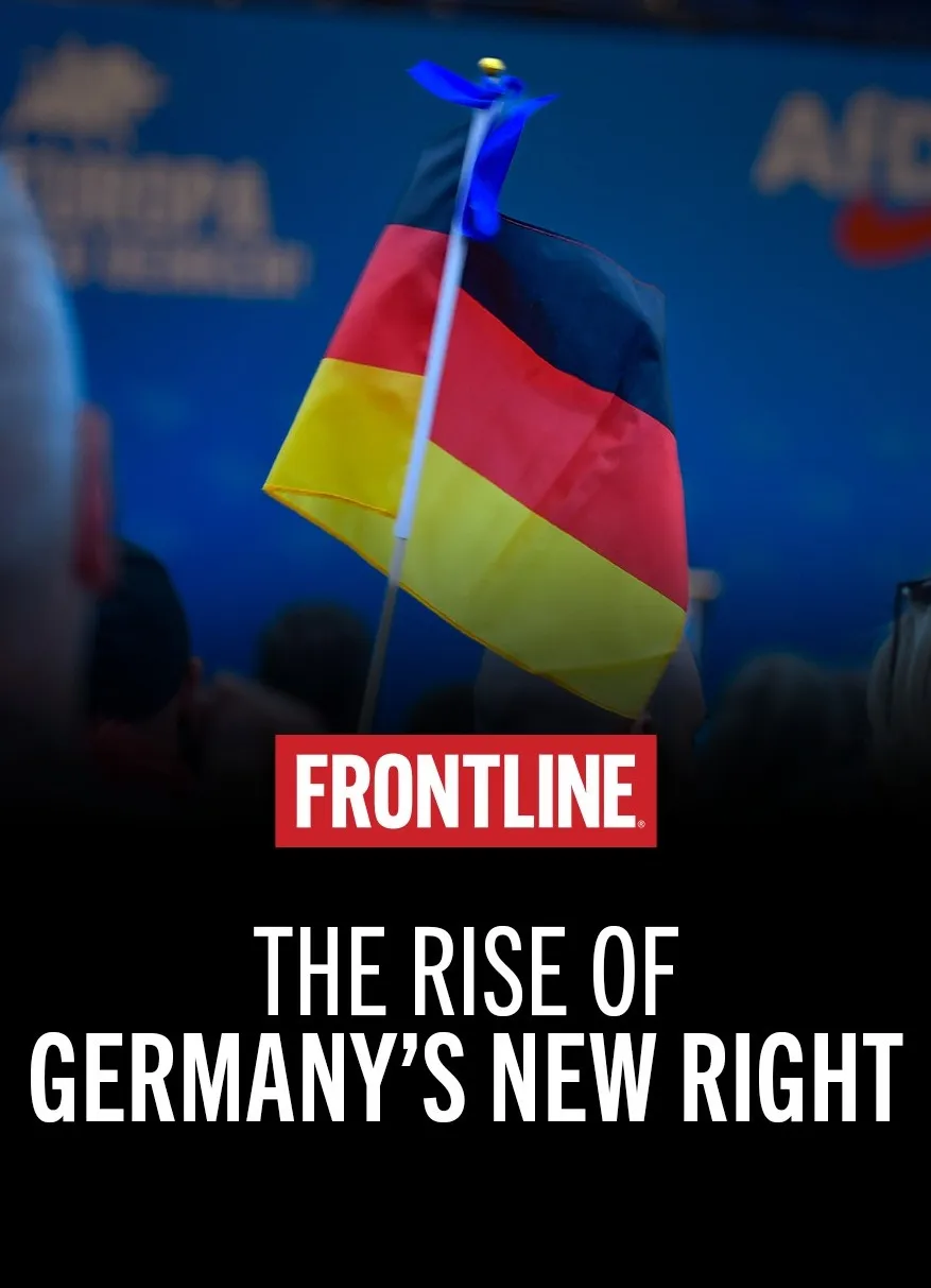 PBS - FRONTLINE: The Rise of Germany's New Right (2025)