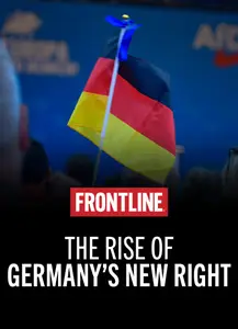 PBS - FRONTLINE: The Rise of Germany's New Right (2025)