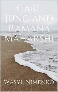 Carl Jung and Ramana Maharshi: Knowing and Being, 2nd Edition