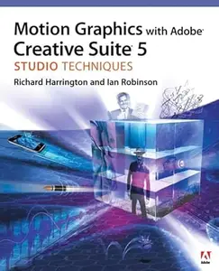 Motion Graphics with Adobe Creative Suite 5 Studio Techniques