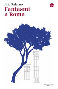 Fantasmi a Roma - Eric Salerno