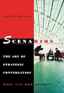 Scenarios: The Art of Strategic Conversation