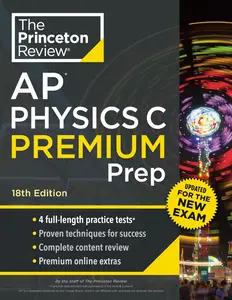 Princeton Review AP Physics C Premium Prep, 18th Edition: 4 Practice Tests + Digital Practice Online