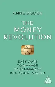 The Money Revolution: Easy Ways to Manage Your Finances in a Digital World