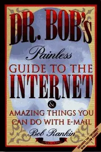 Dr. Bob's Painless Guide to the Internet