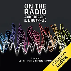 «On the radio (Italian Edition): Storie di radio, dj e rock'n'roll» by AA.VV.