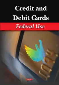 Credit and Debit Cards: Federal Use