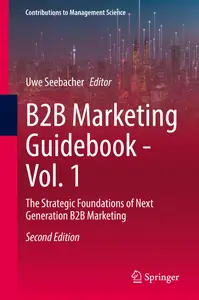 B2B Marketing Guidebook - Vol. 1: The Strategic Foundations of Next Generation B2B Marketing